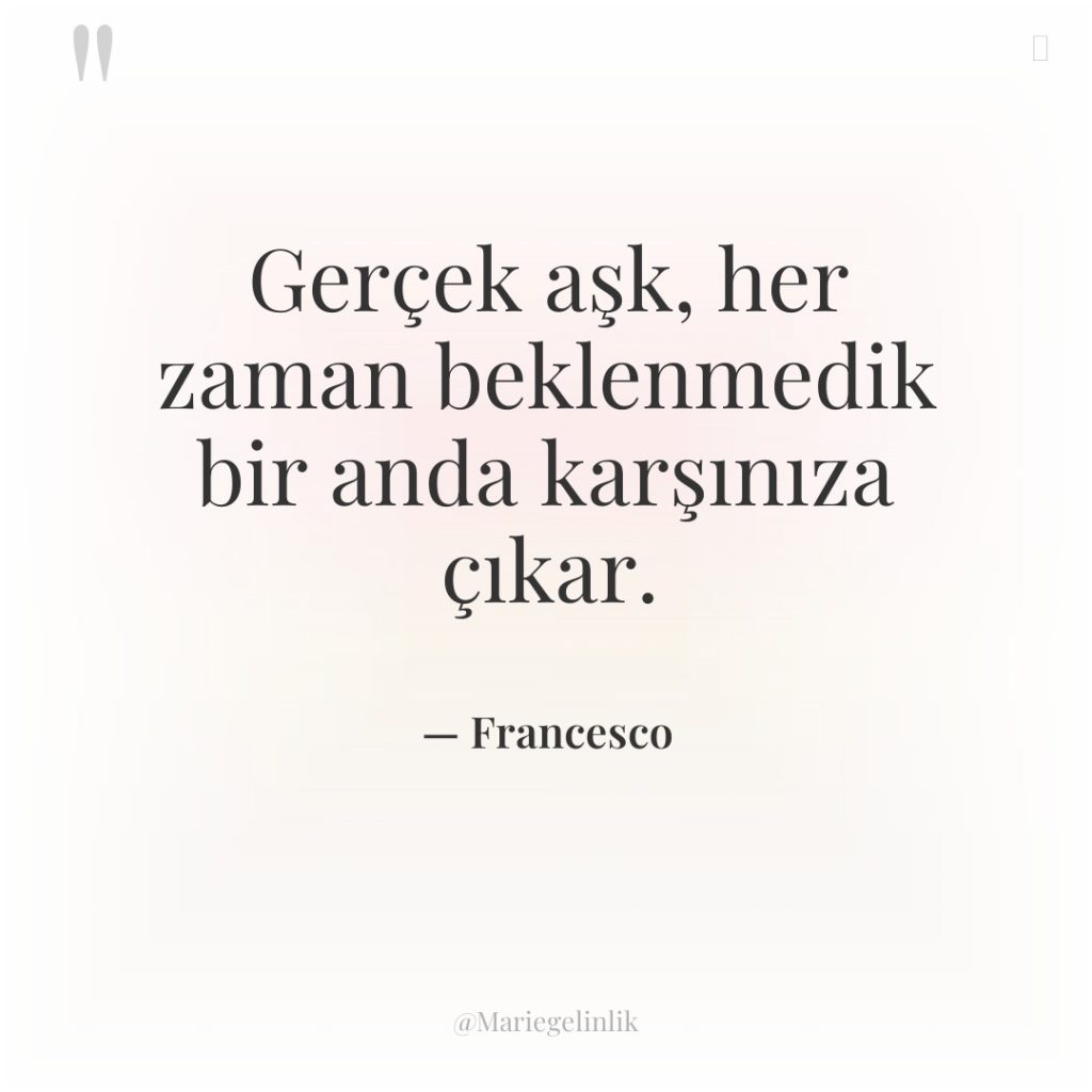 Gerçek aşk, her zaman beklenmedik bir anda karşınıza çıkar.