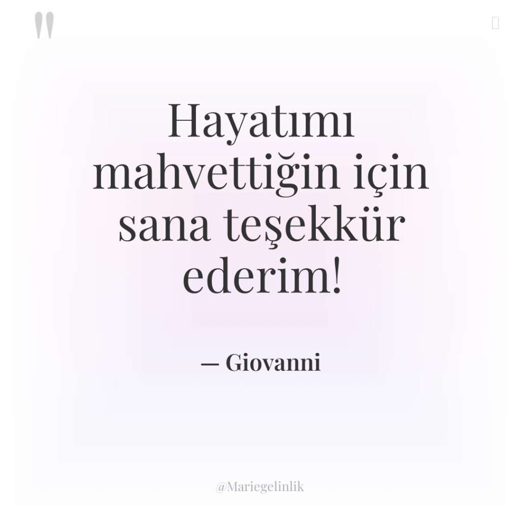 Hayatımı mahvettiğin için sana teşekkür ederim!