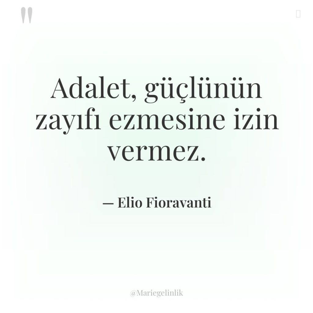 Adalet, güçlünün zayıfı ezmesine izin vermez.