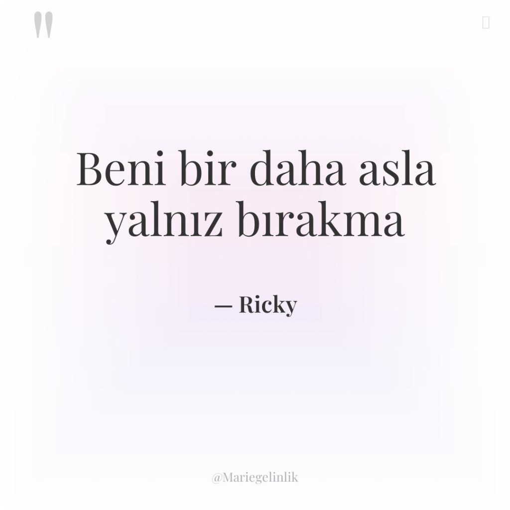 Beni bir daha asla yalnız bırakma