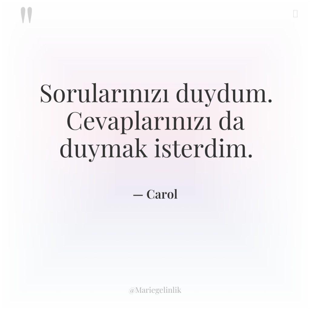 Sorularınızı duydum. Cevaplarınızı da duymak isterdim.