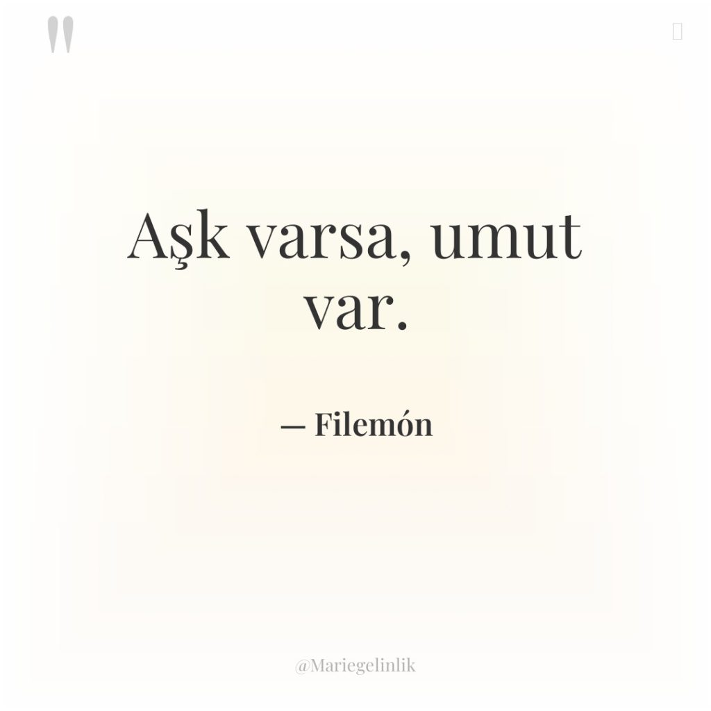 Aşk varsa, umut var.