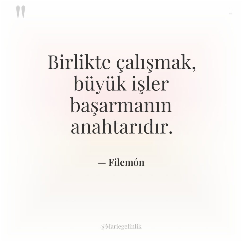 Birlikte çalışmak, büyük işler başarmanın anahtarıdır.