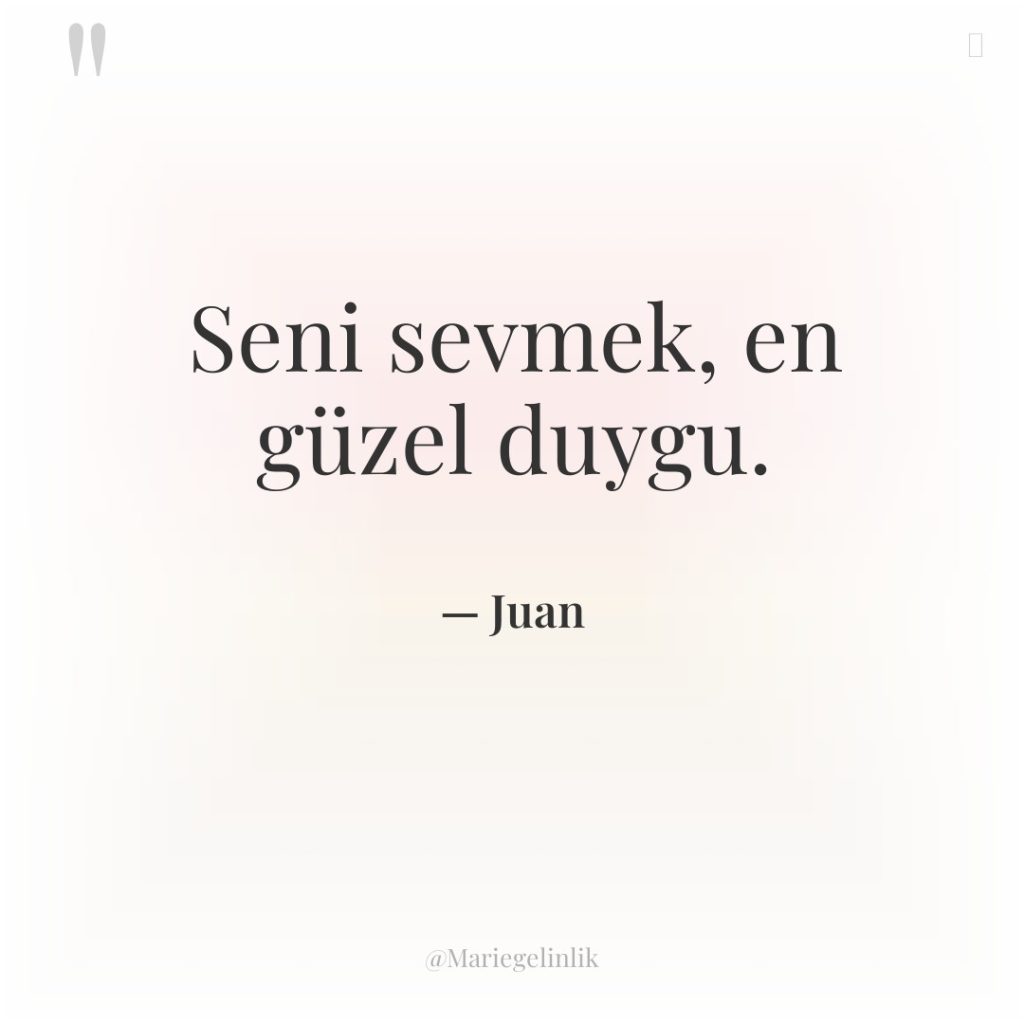 Seni sevmek, en güzel duygu.