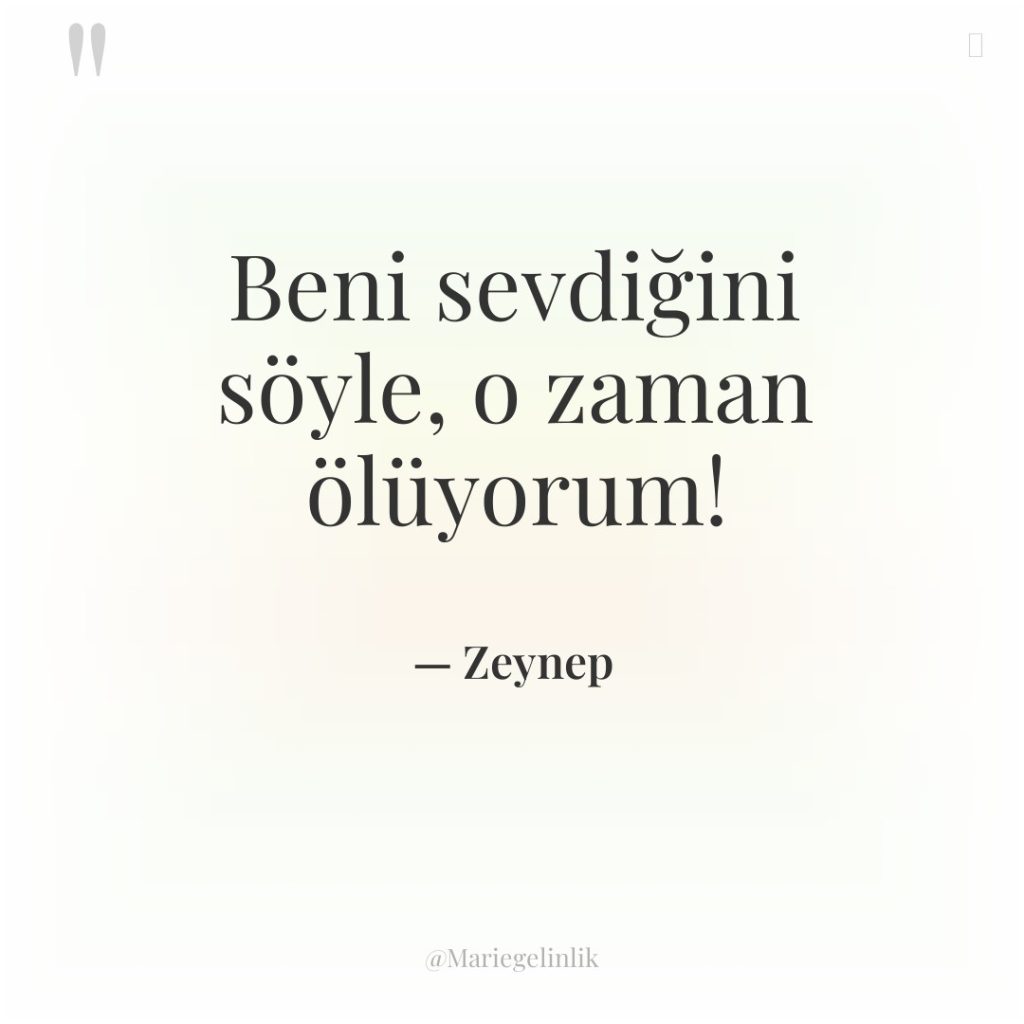 Beni sevdiğini söyle, o zaman ölüyorum!