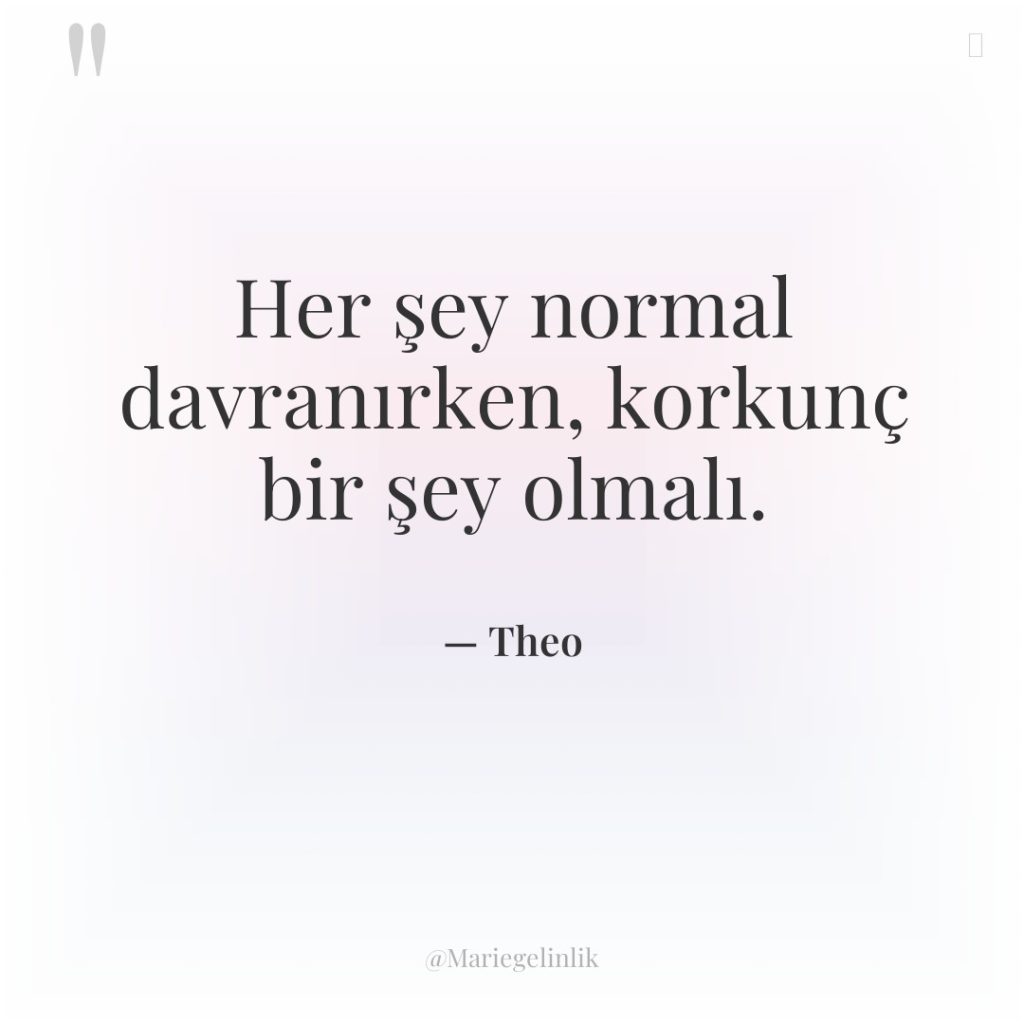 Her şey normal davranırken, korkunç bir şey olmalı.