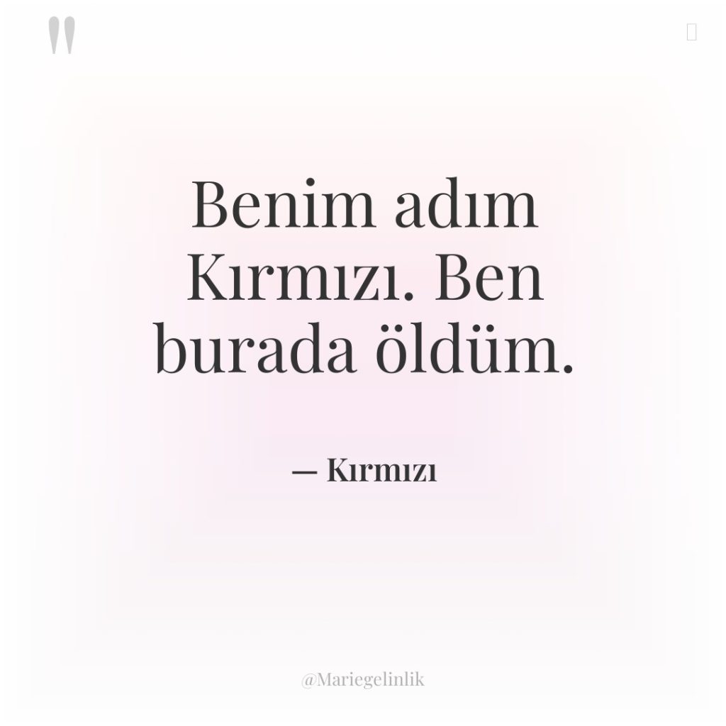 Benim adım Kırmızı. Ben burada öldüm.