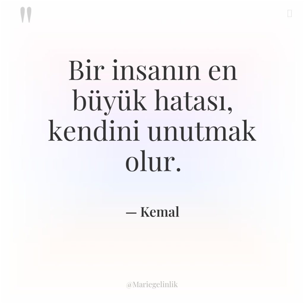 Bir insanın en büyük hatası, kendini unutmak olur.