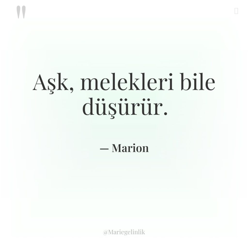 Aşk, melekleri bile düşürür.