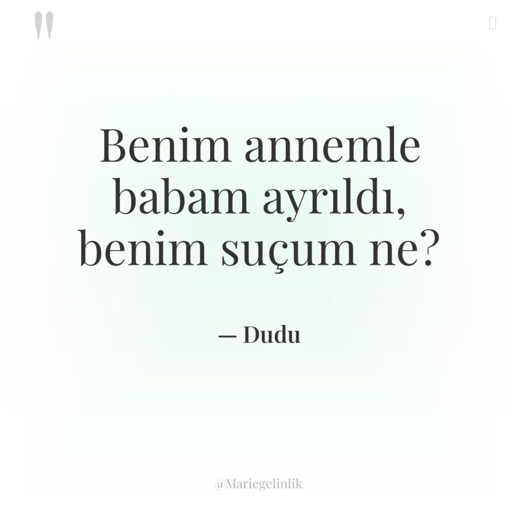 Benim annemle babam ayrıldı, benim suçum ne?