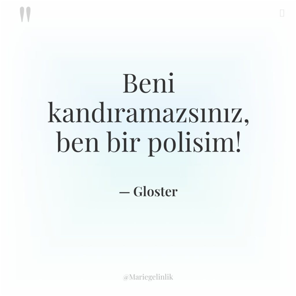 Beni kandıramazsınız, ben bir polisim!