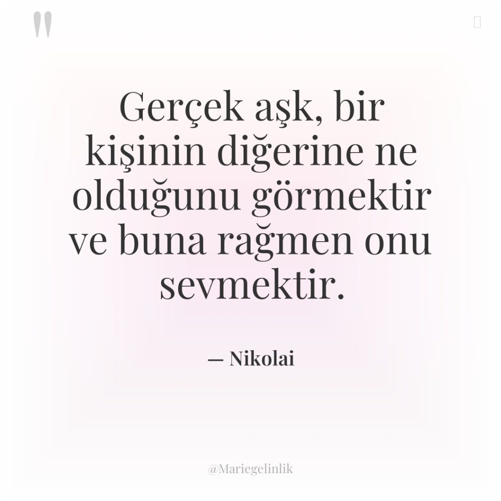 Gerçek aşk, bir kişinin diğerine ne olduğunu görmektir ve buna…