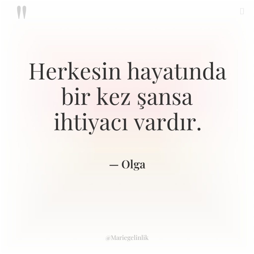 Herkesin hayatında bir kez şansa ihtiyacı vardır.