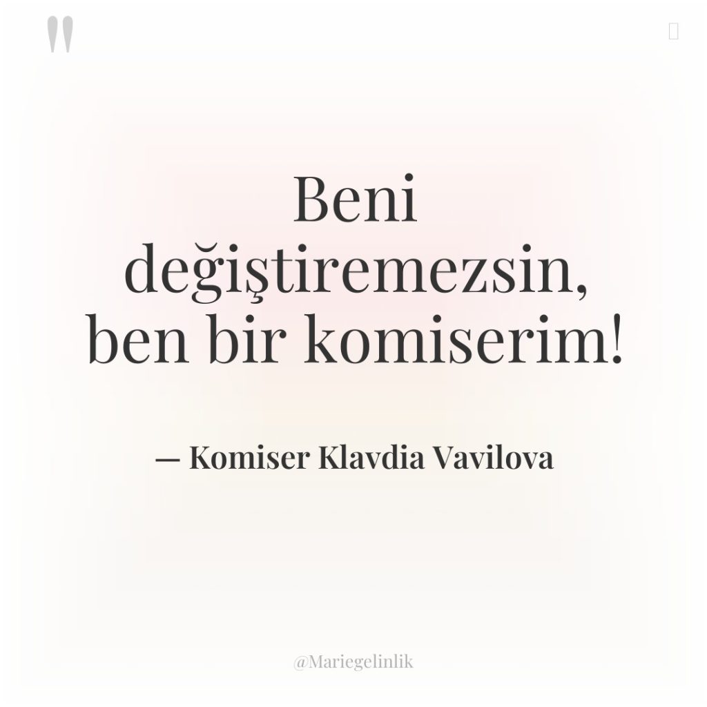 Beni değiştiremezsin, ben bir komiserim!