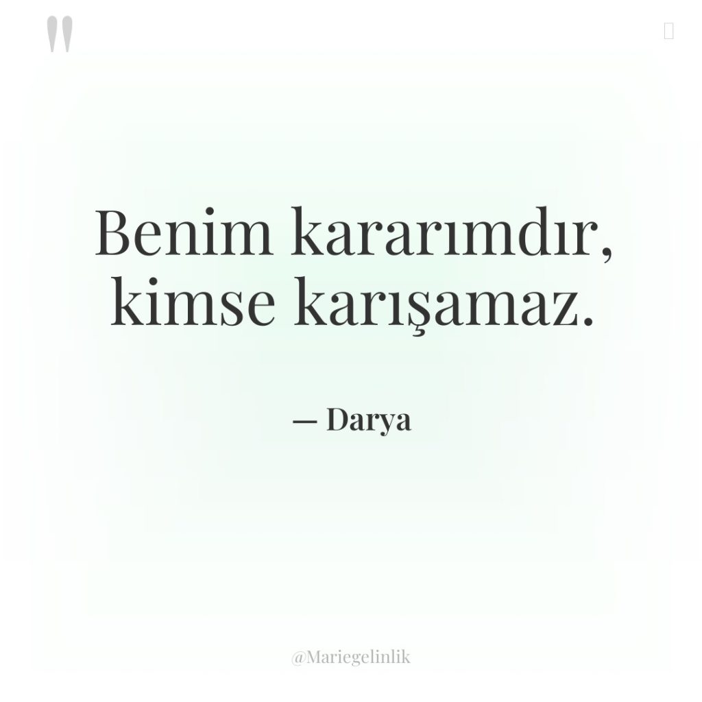 Benim kararımdır, kimse karışamaz.