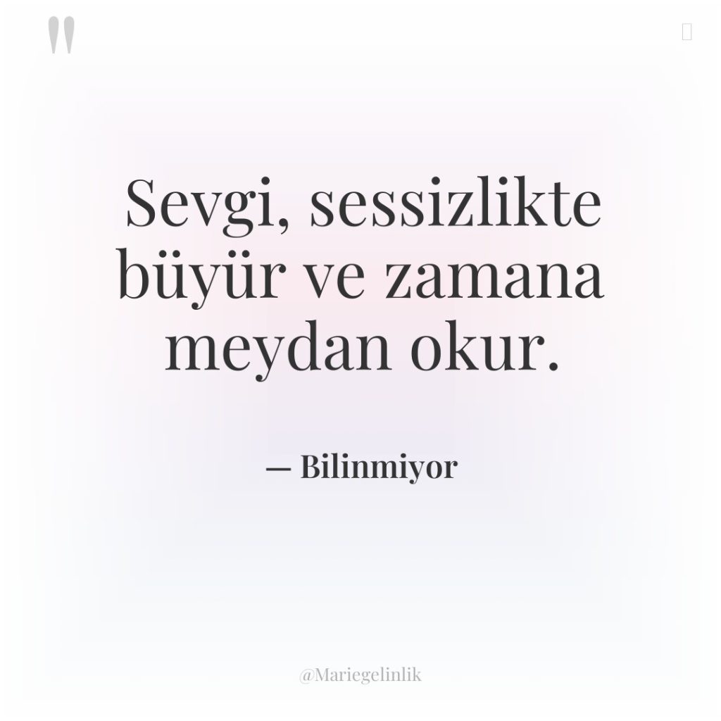 Sevgi, sessizlikte büyür ve zamana meydan okur.