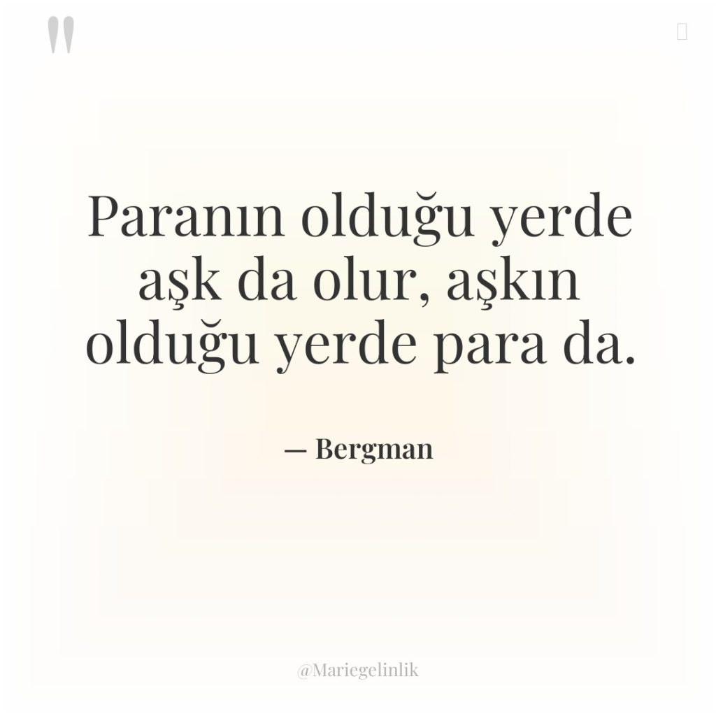 Paranın olduğu yerde aşk da olur, aşkın olduğu yerde para…