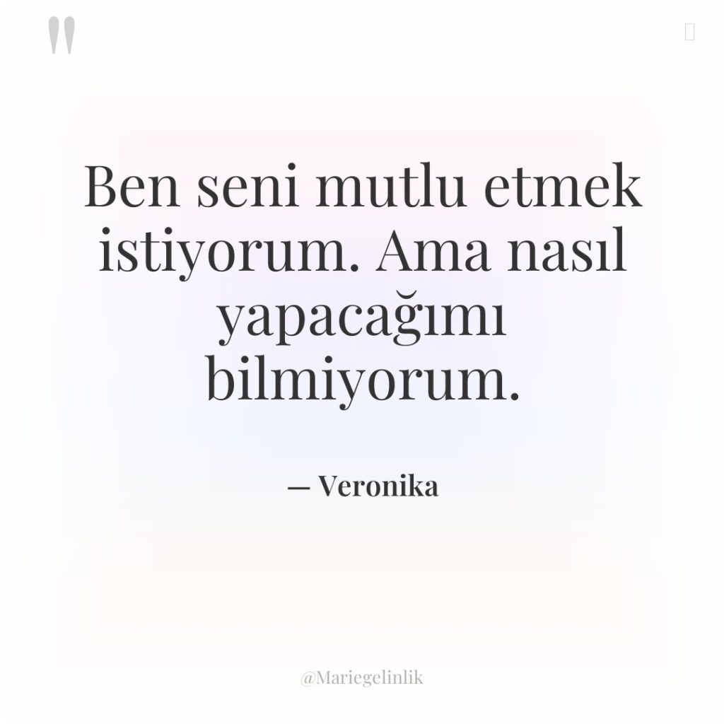 Ben seni mutlu etmek istiyorum. Ama nasıl yapacağımı bilmiyorum.