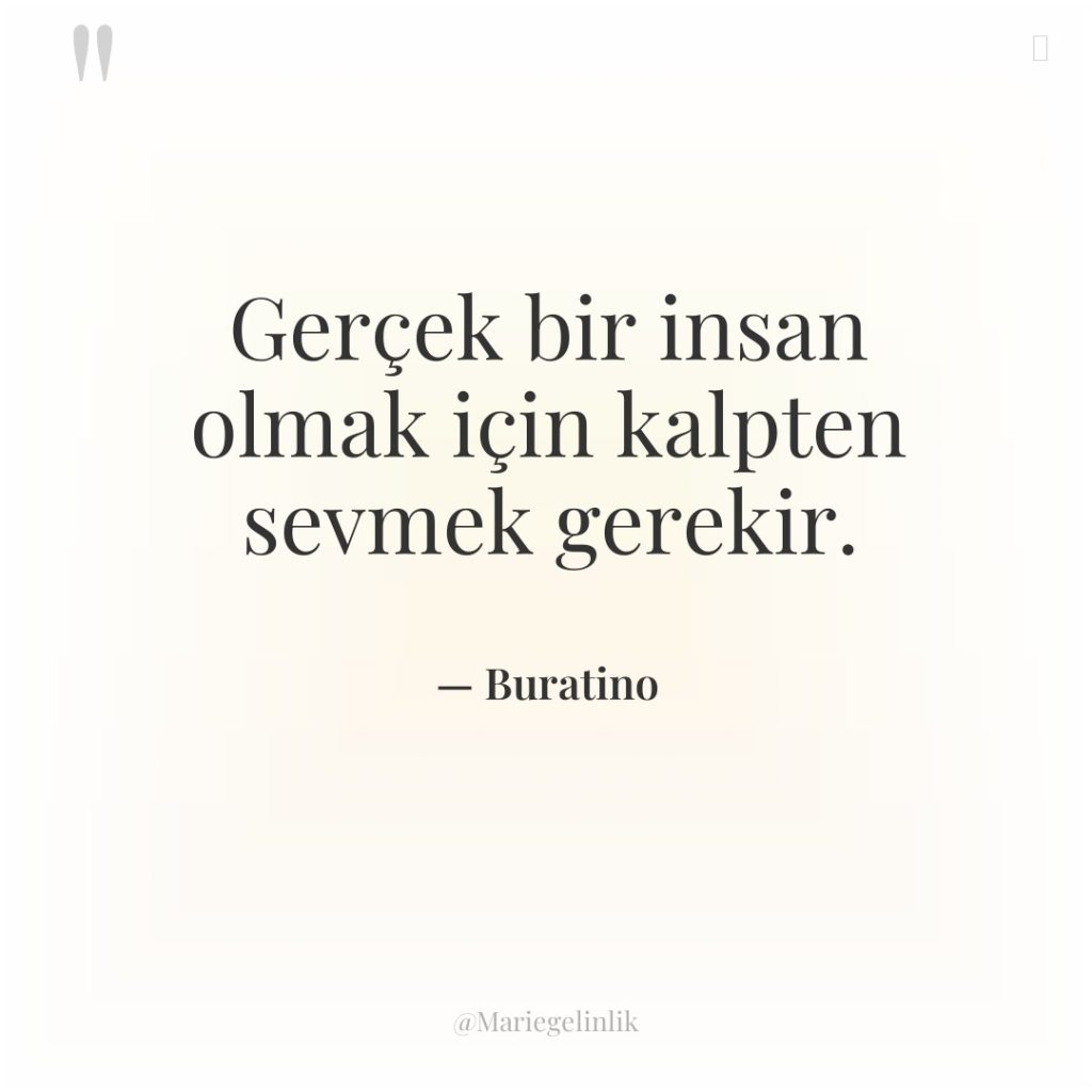 Gerçek bir insan olmak için kalpten sevmek gerekir.