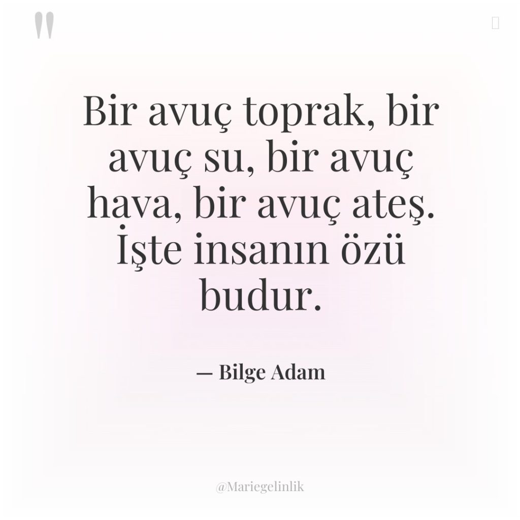 Bir avuç toprak, bir avuç su, bir avuç hava, bir…