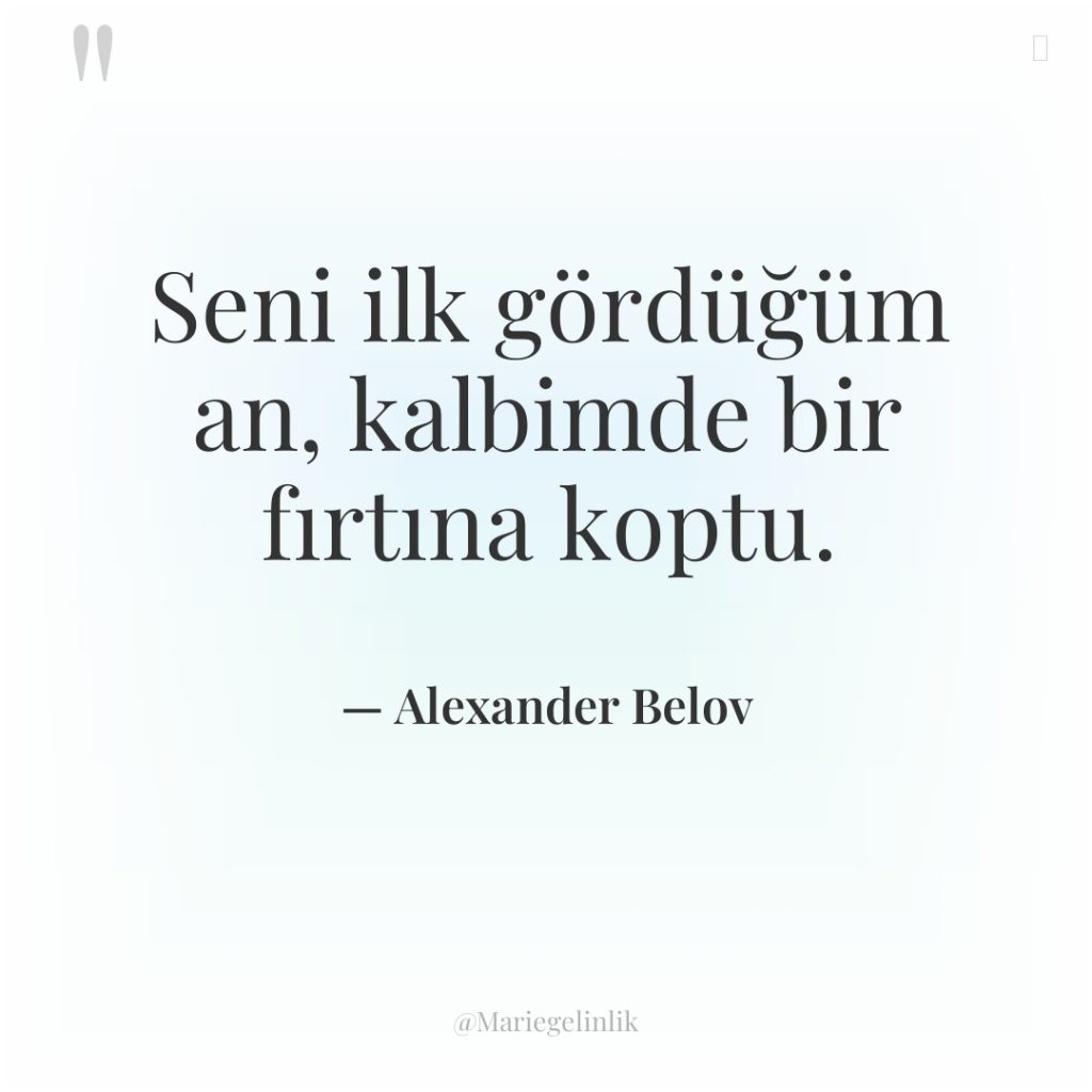 Seni ilk gördüğüm an, kalbimde bir fırtına koptu.
