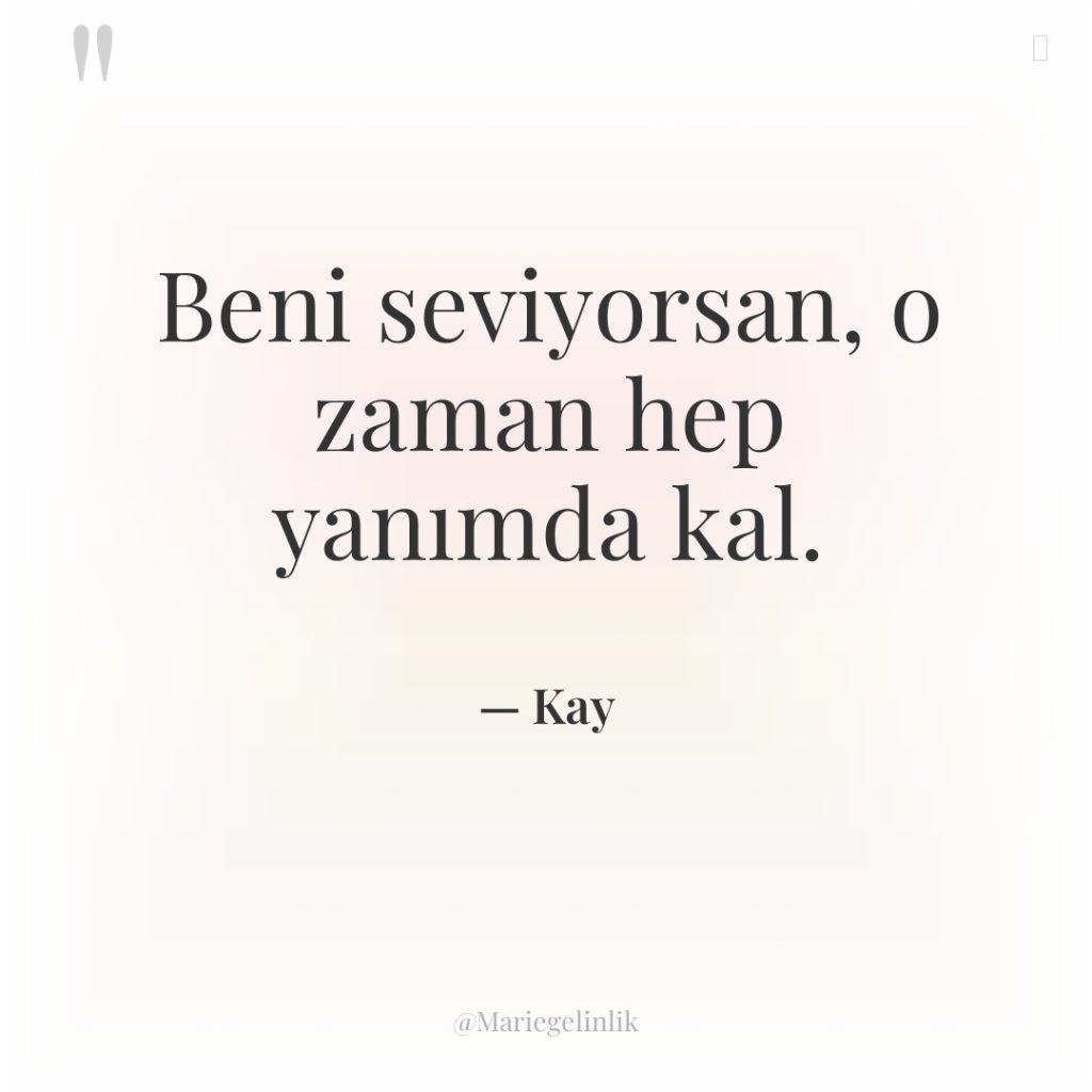 Beni seviyorsan, o zaman hep yanımda kal.