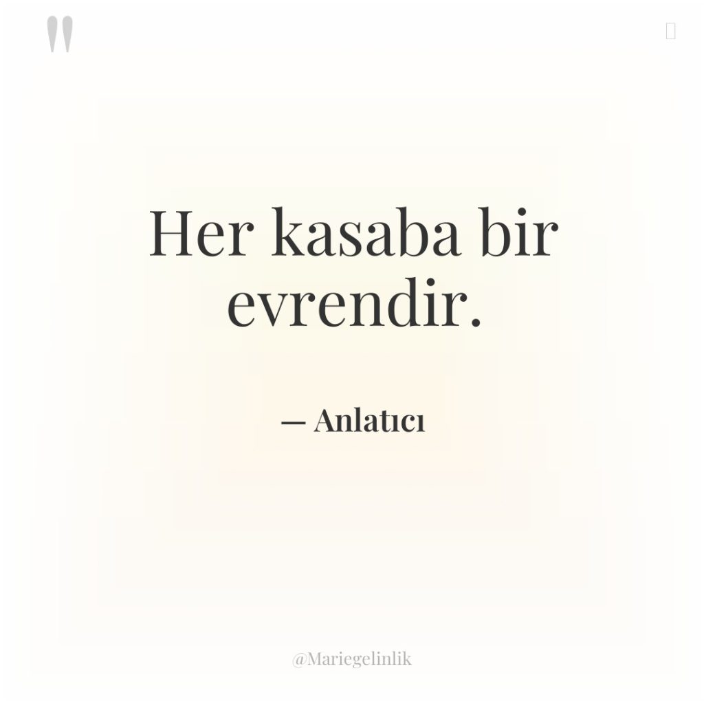 Her kasaba bir evrendir.