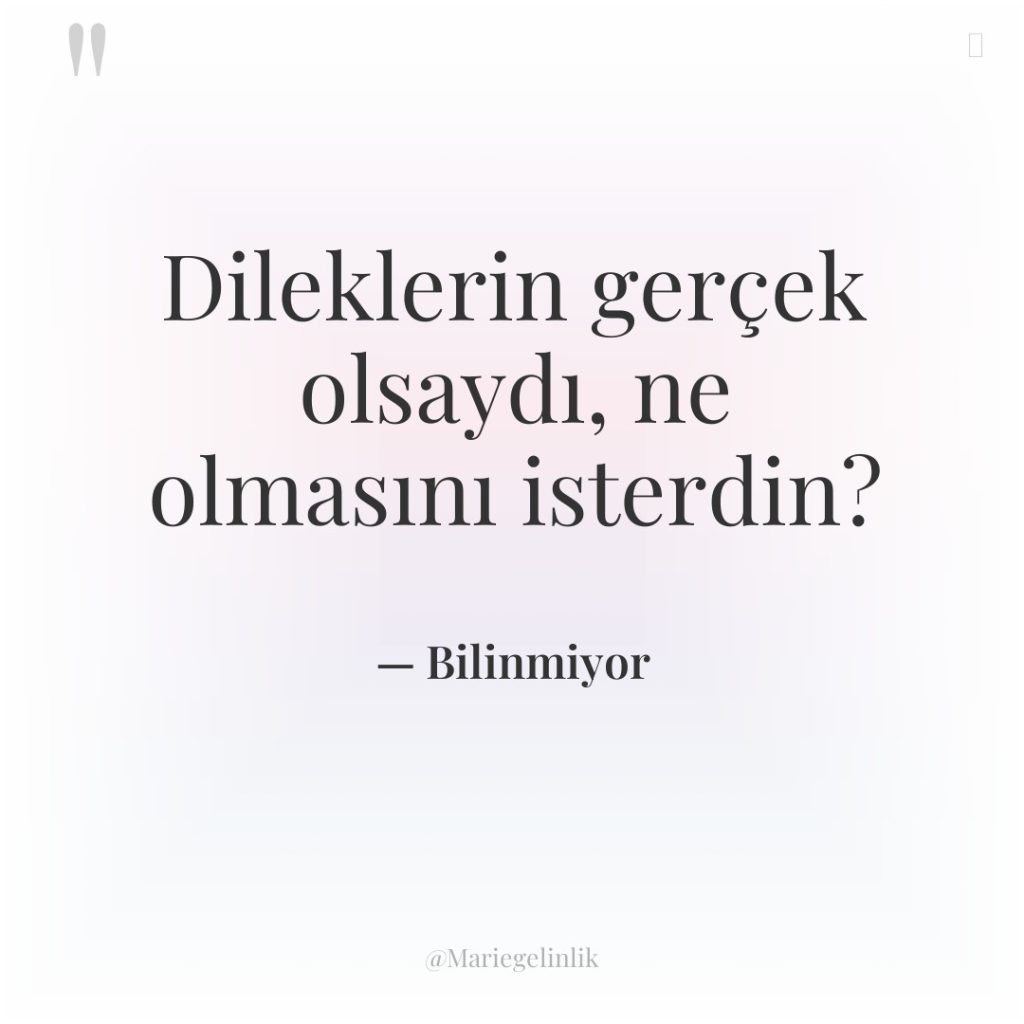 Dileklerin gerçek olsaydı, ne olmasını isterdin?