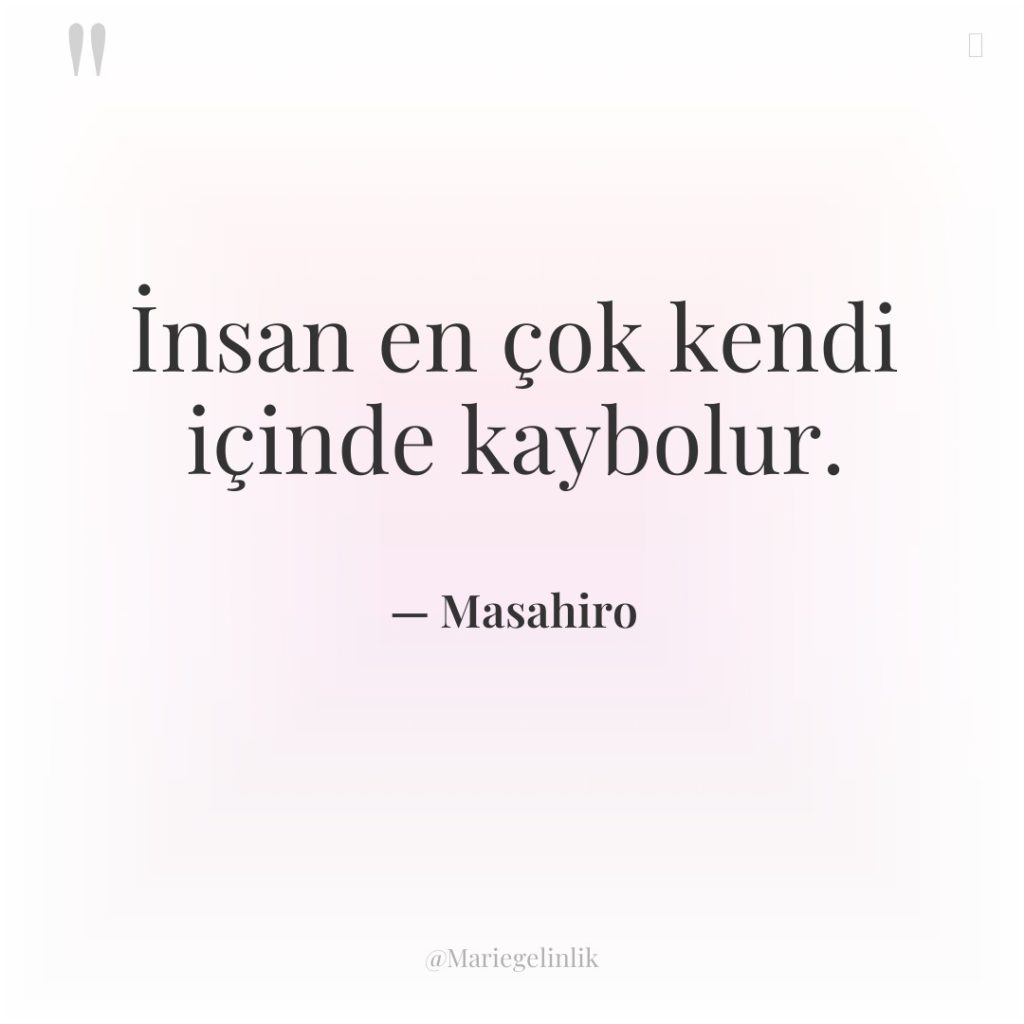 İnsan en çok kendi içinde kaybolur.