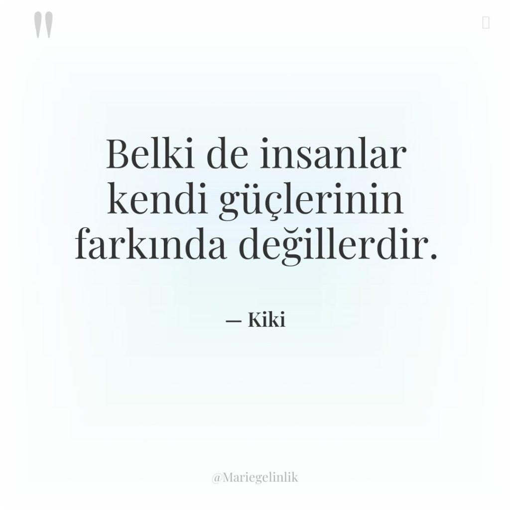 Belki de insanlar kendi güçlerinin farkında değillerdir.