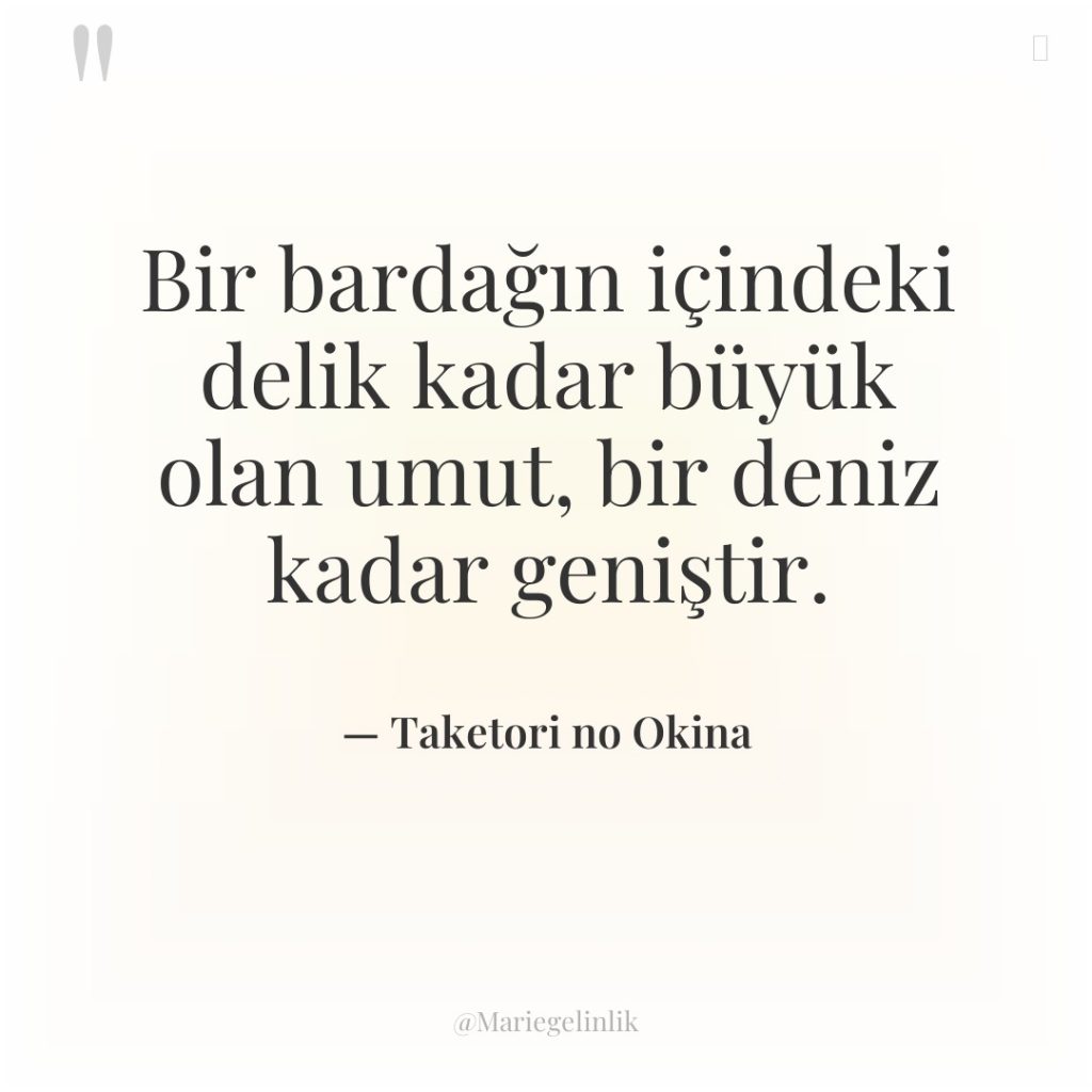 Bir bardağın içindeki delik kadar büyük olan umut, bir deniz…