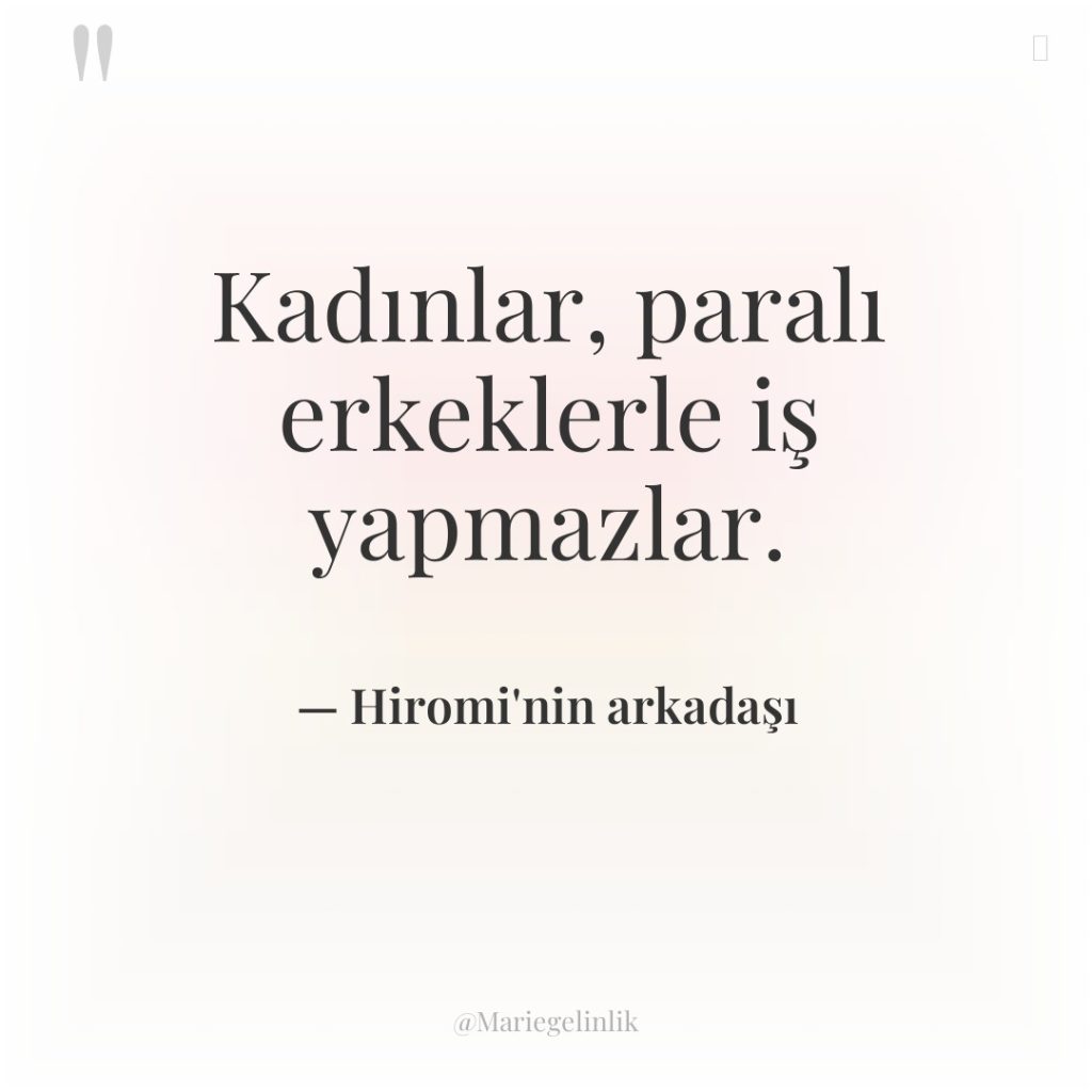 Kadınlar, paralı erkeklerle iş yapmazlar.