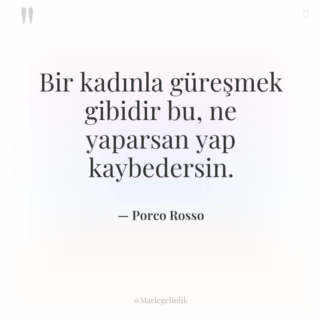 Bir kadınla güreşmek gibidir bu, ne yaparsan yap kaybedersin.