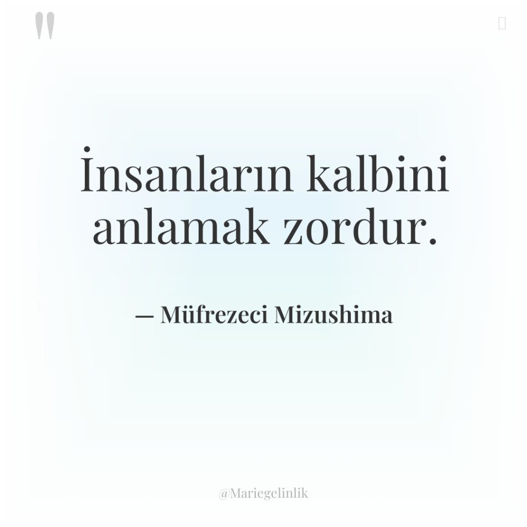 İnsanların kalbini anlamak zordur.