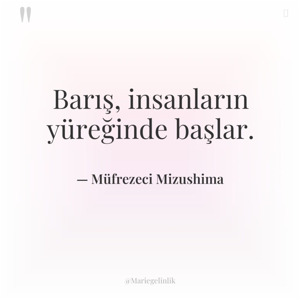 Barış, insanların yüreğinde başlar.