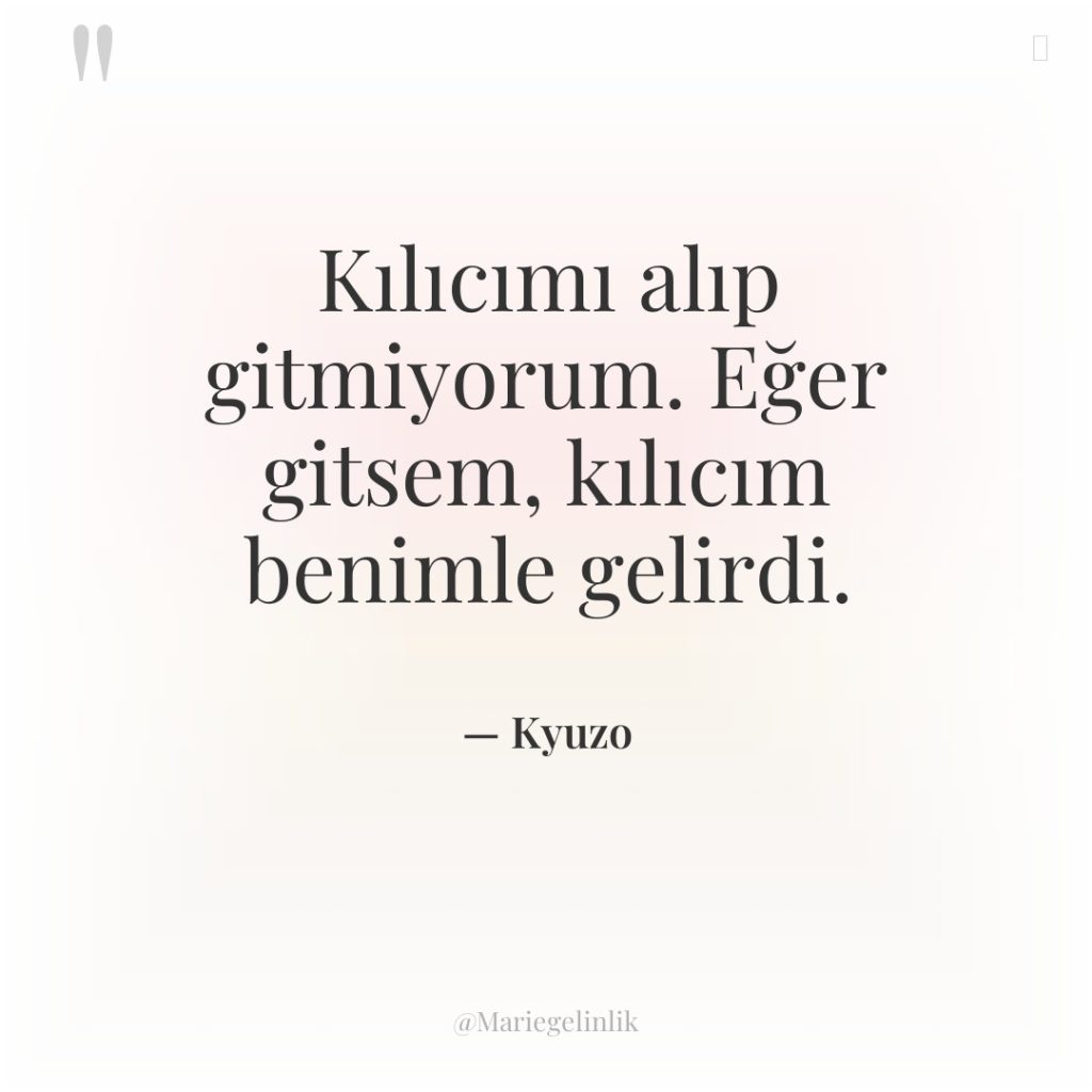 Kılıcımı alıp gitmiyorum. Eğer gitsem, kılıcım benimle gelirdi.