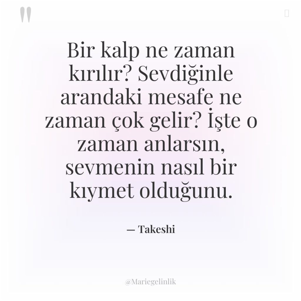 Bir kalp ne zaman kırılır? Sevdiğinle arandaki mesafe ne zaman…