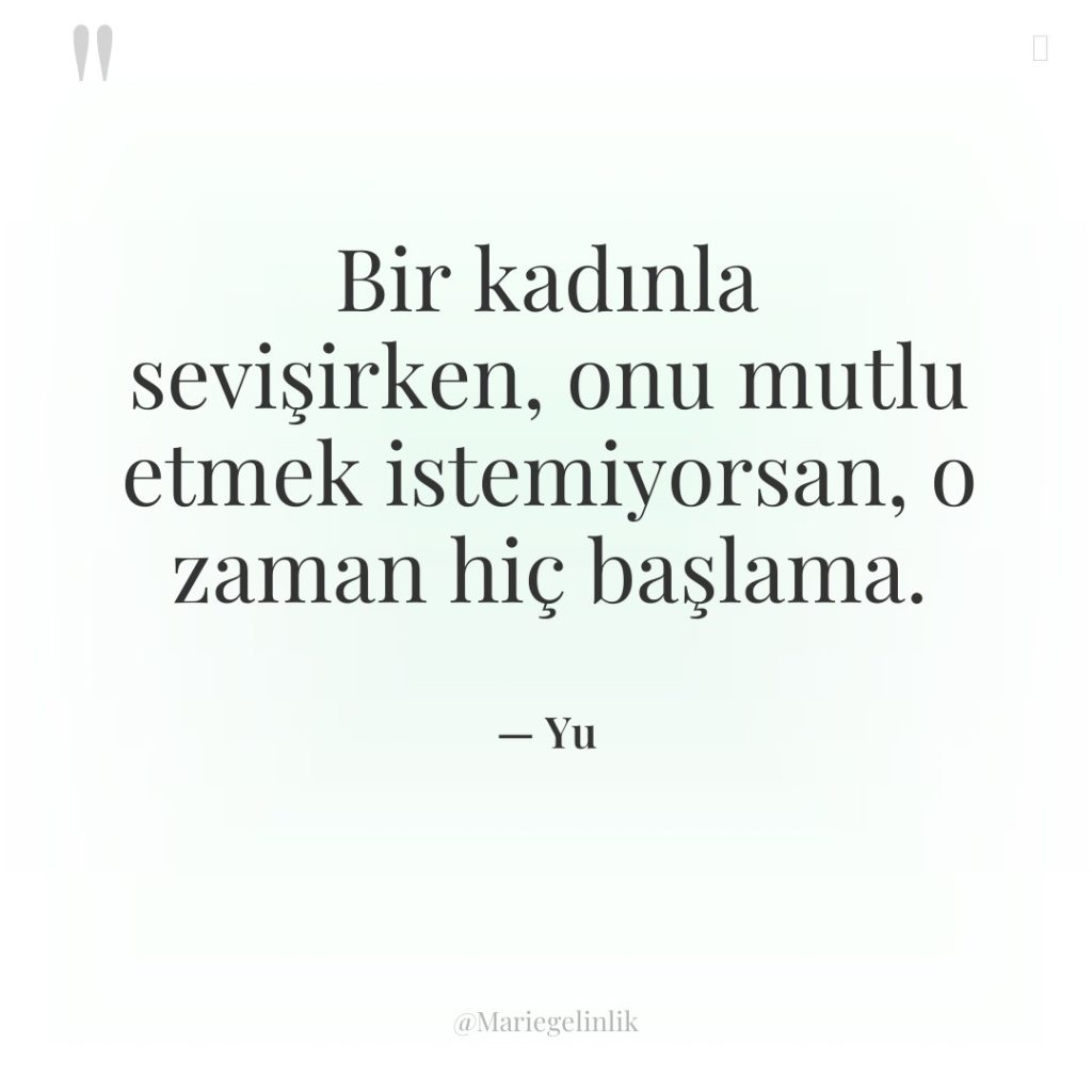 Bir kadınla sevişirken, onu mutlu etmek istemiyorsan, o zaman hiç…
