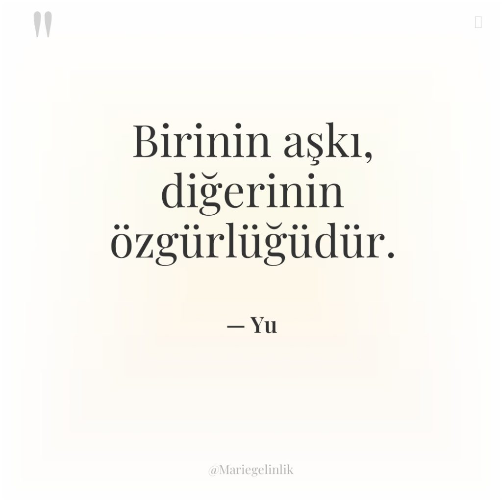Birinin aşkı, diğerinin özgürlüğüdür.