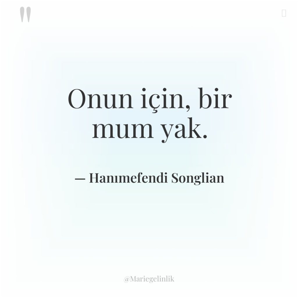 Onun için, bir mum yak.