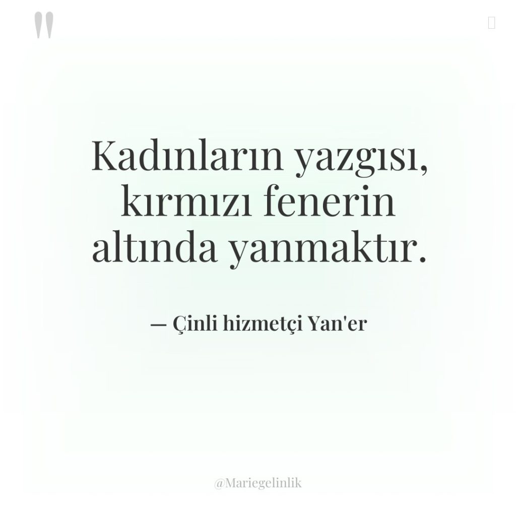 Kadınların yazgısı, kırmızı fenerin altında yanmaktır.