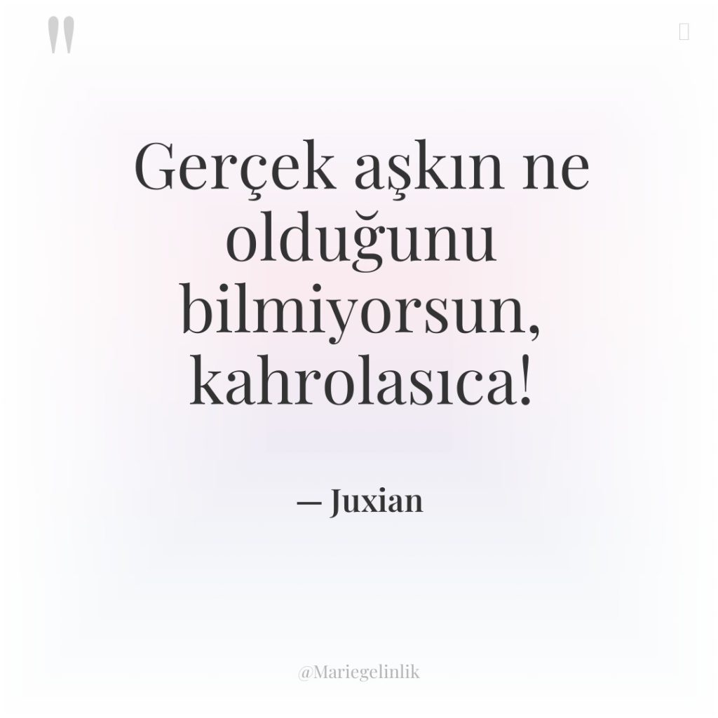 Gerçek aşkın ne olduğunu bilmiyorsun, kahrolasıca!