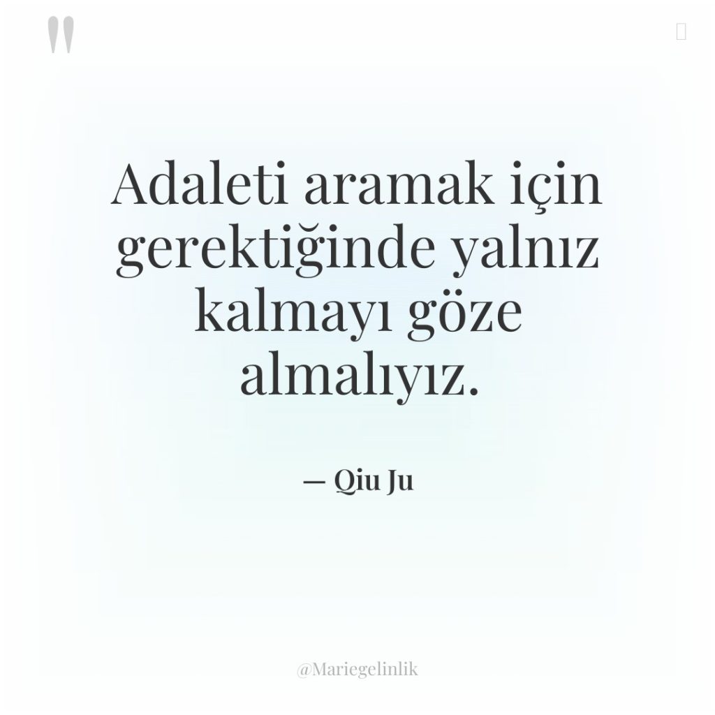 Adaleti aramak için gerektiğinde yalnız kalmayı göze almalıyız.