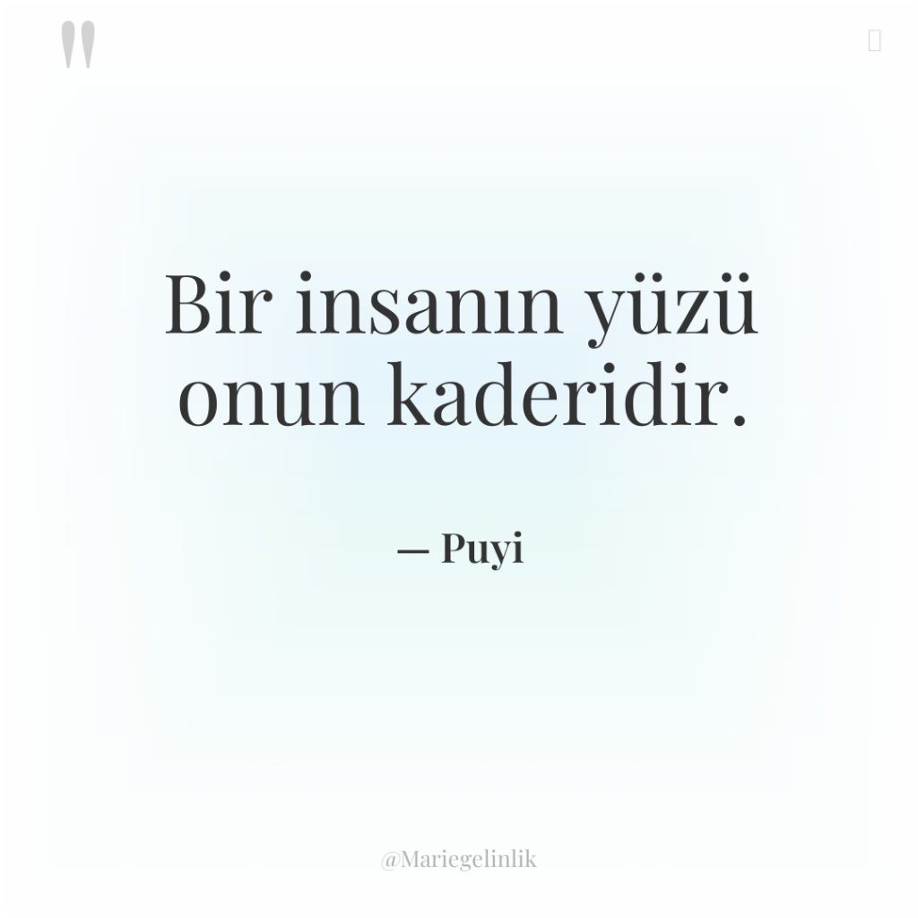 Bir insanın yüzü onun kaderidir.