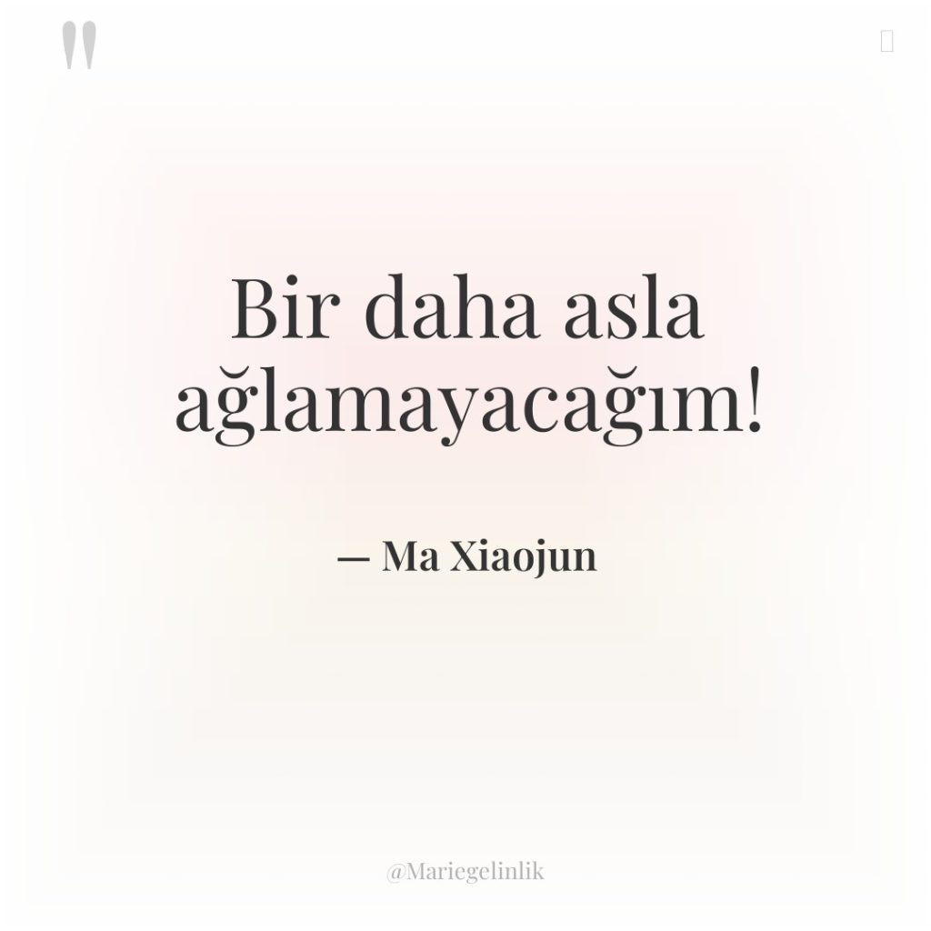 Bir daha asla ağlamayacağım!