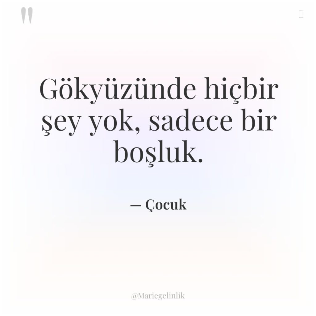 Gökyüzünde hiçbir şey yok, sadece bir boşluk.