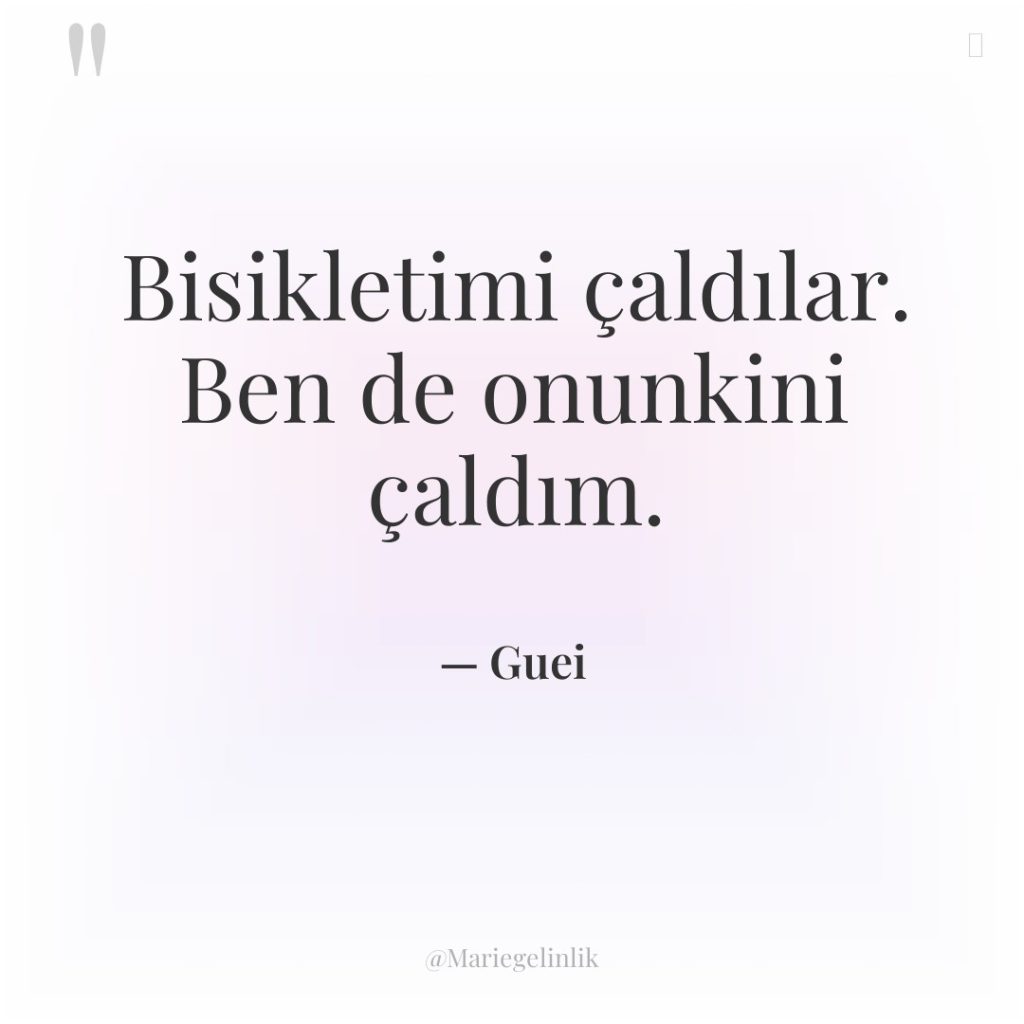 Bisikletimi çaldılar. Ben de onunkini çaldım.