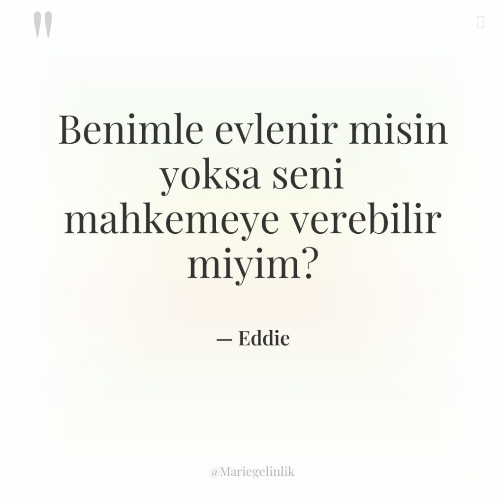 Benimle evlenir misin yoksa seni mahkemeye verebilir miyim?