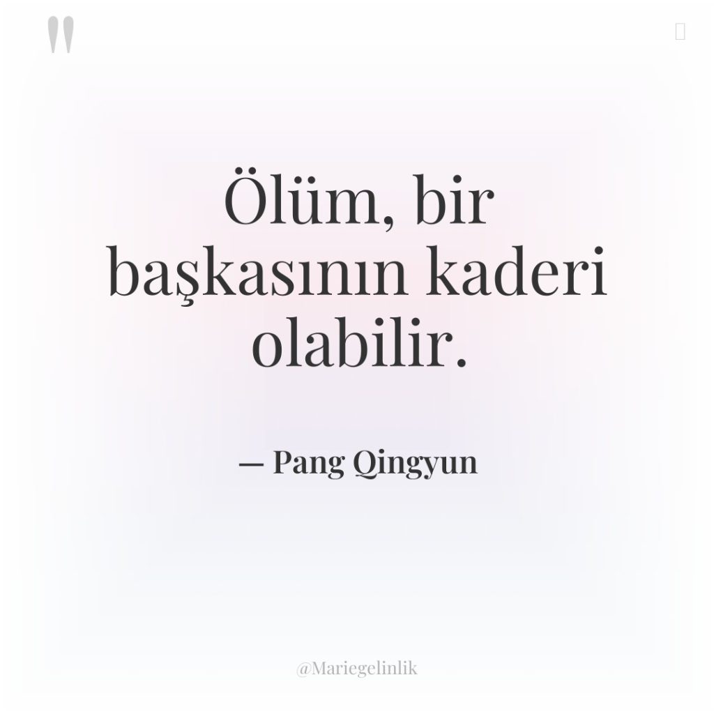 Ölüm, bir başkasının kaderi olabilir.