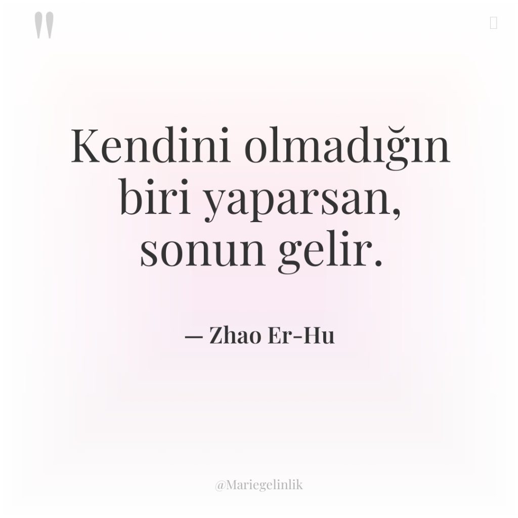 Kendini olmadığın biri yaparsan, sonun gelir.